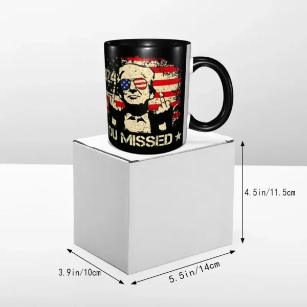 Shooting At Trump Rally You Missed Mug Fun 2024 President Coffee Cup Gift For Woman Man